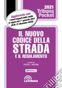 Il nuovo codice della strada e il regolamento libro di Iascone P. L. (cur.)