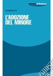 L'adozione del minore libro di Gatto Alessandra