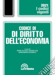 Codice di diritto dell'economia libro di De Gioia Carabellese Pierre; Raganelli Biancamaria