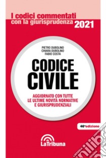 Codice civile libro di Dubolino Pietro; Dubolino Chiara; Costa Fabio