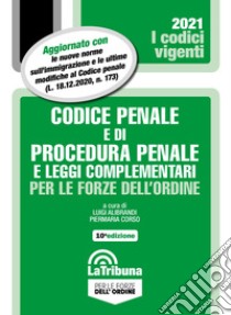 Codice penale e di procedura penale e leggi complementari per le forze dell'ordine libro di Alibrandi L. (cur.); Corso P. (cur.)