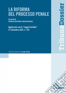 La riforma del processo penale libro di De Gioia V. (cur.); Grassi S. (cur.)