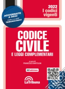 Codice civile e leggi complementari. Con App Tribunacodici libro di Bartolini F. (cur.)
