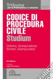 Codice di procedura civile Studium. Dottrina, giurisprudenza, schemi, esempi pratici libro di Tramontano L. (cur.)