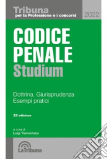 Codice penale Studium. Dottrina, giurisprudenza, esempi pratici libro di Tramontano L. (cur.)