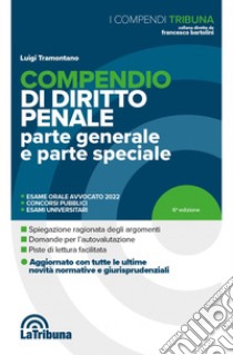 Compendio di diritto penale. Parte generale e parte speciale libro di Tramontano Luigi