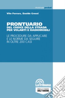 Prontuario del codice della strada per volanti e radiomobili libro di Grossi Davide; Ferrara Vito