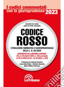 Codice Rosso. L'evoluzione normativa e giurisprudenziale della L. 19 luglio 2019, n. 69 libro di De Gioia V. (cur.); Gassani G. E. (cur.)