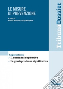 Le misure di prevenzione libro di Bonforte A. A. (cur.); Morgana L. (cur.)