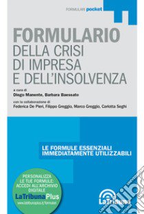 Formulario della crisi d'impresa e dell'insolvenza libro di Manente Diego