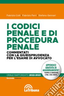 I codici penale e di procedura penale commentati con la giurisprudenza per l'esame di avvocato. Orale rafforzato 2022-2023 libro di Colli Fabrizio; Ferri Fabrizio; Gennari Stefano