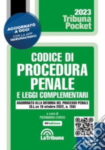 Codice di procedura penale e leggi complementari. Con App Tribunacodici libro di Corso P. (cur.)