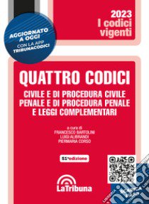 Quattro codici. Civile e di procedura civile, penale e di procedura penale e leggi complementari libro di Bartolini F. (cur.); Alibrandi L. (cur.); Corso P. (cur.)