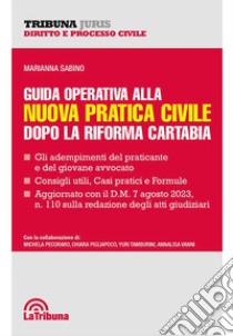 Guida operativa alla nuova pratica civile dopo la riforma Cartabia libro di Sabino Marianna