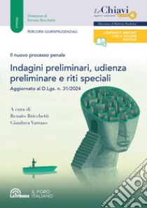 Il nuovo processo penale. Indagini preliminari, udienza preliminare e riti speciali libro di Bricchetti R. (cur.); Varraso G. (cur.)