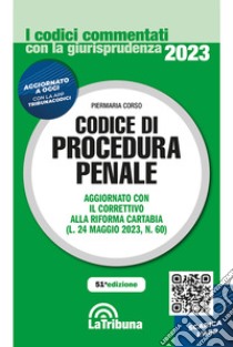 Codice di procedura penale commentato con la giurisprudenza libro di Corso Piermaria