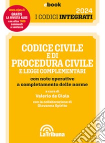Codice civile e di procedura civile e leggi complementari con note operative a completamento delle norme libro di De Gioia V. (cur.)