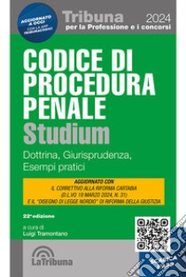 Codice di procedura penale Studium. Dottrina, giurisprudenza, schemi, esempi pratici. Con App Tribunaconcorsi libro di Tramontano L. (cur.)