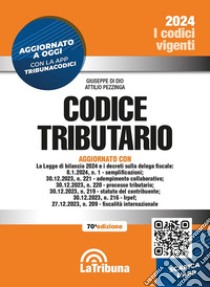 Codice tributario. Con App Tribunacodici libro di Di Dio Giuseppe; Pezzinga Attilio