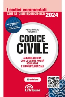 Codice civile. Aggiornato con le ultime novità normative e giurisprudenziali libro di Dubolino Pietro; Costa Fabio