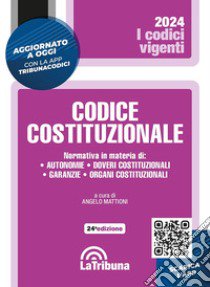 Codice costituzionale libro di Mattioni A. (cur.)