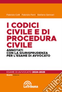 I codici civile e di procedura civile. Annotati con la giurisprudenza per l'esame di avvocato 2024-2025 libro di Colli Fabrizio; Ferri Fabrizio; Gennari Stefano