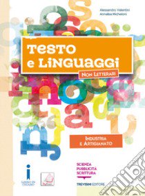 Testo e linguaggi. Per gli Ist. tecnici e professionali. Con e-book. Con espansione online. Con Libro: Settore industria e artigianato libro di Valentini Alessandro; Micheloni Annalisa