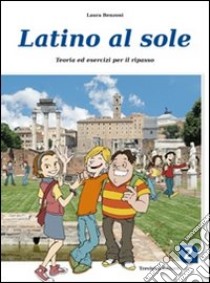 Latino al sole. Per i Licei e gli Ist. magistrali. Con espansione online. Vol. 2 libro di Benzoni Laura