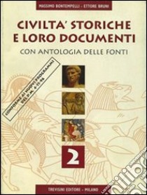 Civiltà storiche e loro documenti. Con antologia delle fonti. Per gli Ist. Tecnici. Vol. 2 libro di Bontempelli Massimo, Bruni Ettore