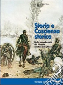 Storia e coscienza storica. Per le Scuole superiori. Vol. 2: Dalla seconda metà del 600 alla fine dell'Ottocento. Eserciziario online libro di Bontempelli Massimo, Bruni Ettore