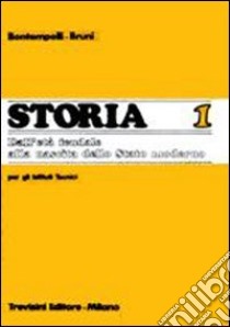 Storia.it. Per gli Ist. Tecnici. Vol. 1 libro di Bontempelli Massimo, Bruni Ettore