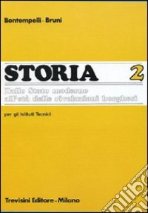 Storia.it. Per gli Ist. Tecnici. Vol. 2 libro di Bontempelli Massimo, Bruni Ettore