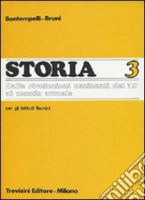 Storia.it. Per gli Ist. Tecnici. Vol. 3 libro di Bontempelli Massimo, Bruni Ettore