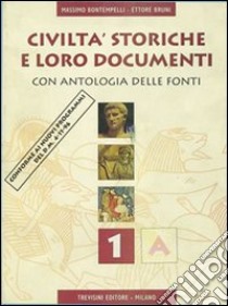 Civiltà storiche e loro documenti. Modulo A. Per gli Ist. Tecnici. Vol. 1 libro di Bontempelli Massimo, Bruni Ettore