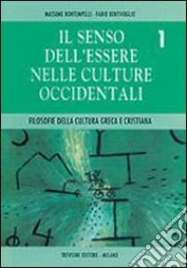 Il senso dell'essere nelle culture occidentali. Per i Licei e gli Ist. Magistrali libro di Bontempelli Massimo, Bentivoglio Fabio