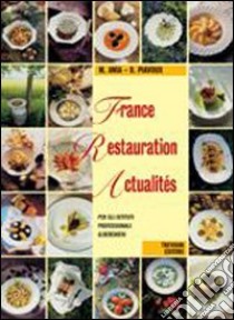 France. Restauration. Actualites. Per la 4ª e la 5ª classe degli Ist. Professionali alberghieri. Con CD Audio libro di Ania Margherita, Piavoux Dominique