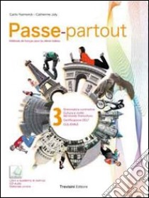 Passe-partout. Méthode de français pour les élèves italiens. Per la Scuola media. Con CD Audio. Con espansione online. Vol. 3 libro di Raimondi Carlo, Joly Catherine