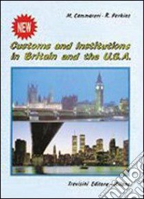 New customs and institutions in Britain and the Usa. Per le Scuole superiori libro di Cammareri Matteo, Perkins Robert