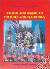 British and American cultures and traditions. Per le Scuole superiori libro di Cammareri Matteo, Perkins Robert