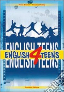 English 4 teens. Per la Scuola media. Con CD Audio libro di Bianchi Paola, Healey Charles