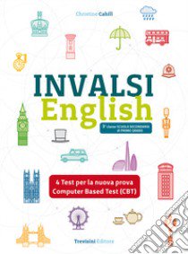 INVALSI English. Per la 3ª classe della Scuola media. Con e-book. Con espansione online. Con File audio per il download libro di Chaill Christine