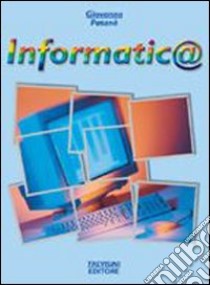 Informatic@. Per la Scuola media libro di Patanè Giovanna