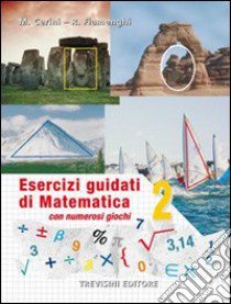 Esercizi guidati di matematica. Per la Scuola media. Vol. 2 libro di Cerini M. Angela, Fiamenghi Raul