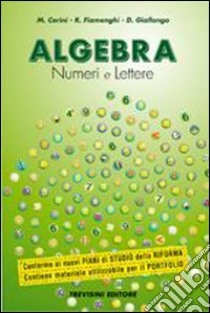 Algebra. Numeri e lettere. Per la Scuola media libro di Cerini M. Angela, Fiamenghi Raul, Giallongo Donatella