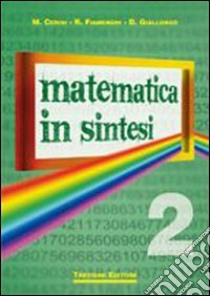 Matematica in sintesi. Per le Scuole superiori. Vol. 2 libro di Cerini M. Angela, Fiamenghi Raul, Giallongo Donatella