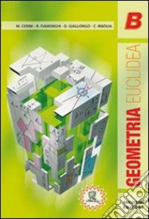 Geometria euclidea. Per le Scuole superiori. Vol. 2 libro di Cerini M. Angela, Fiamenghi Raul, Giallongo Donatella