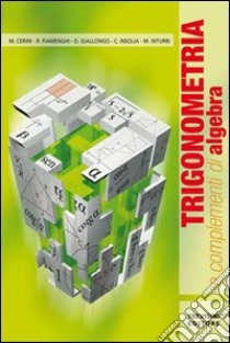 Trigonometria e complementi di algebra. Per gli Ist. professionali libro di Cerini M. Angela, Fiamenghi Raul, Giallongo Donatella