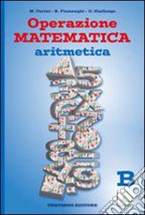 Operazione matematica. Aritmetica. Vol. B. Per la Scuola media. Con espansione online: Quaderno operativo 2. Vol. 2 libro di Fiamenghi Raul, Giallongo Donatella, Cerini M. Angela