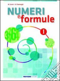 Numeri e formule. Per la Scuola media. Vol. 1 libro di Cerini M. Angela, Fiamenghi Raul