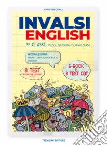 INVALSI English. Per la Scuola media. Con e-book. Con espansione online libro di Cahill Christine